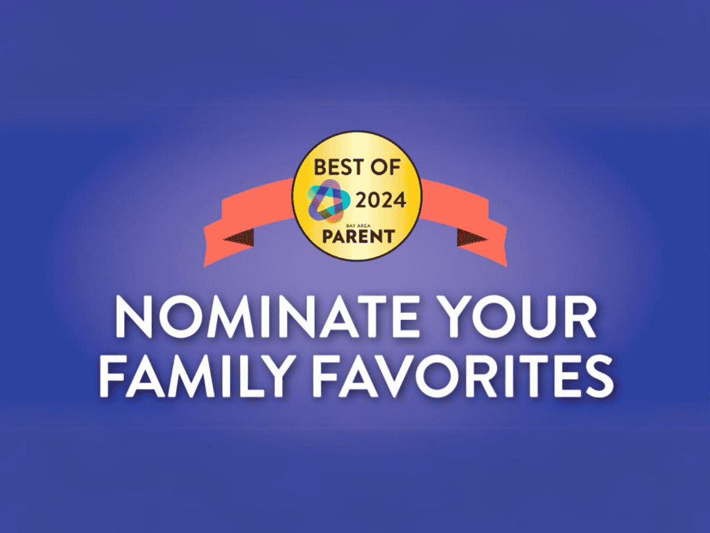Nominate your family favorites - best of 2024 - bay area parent