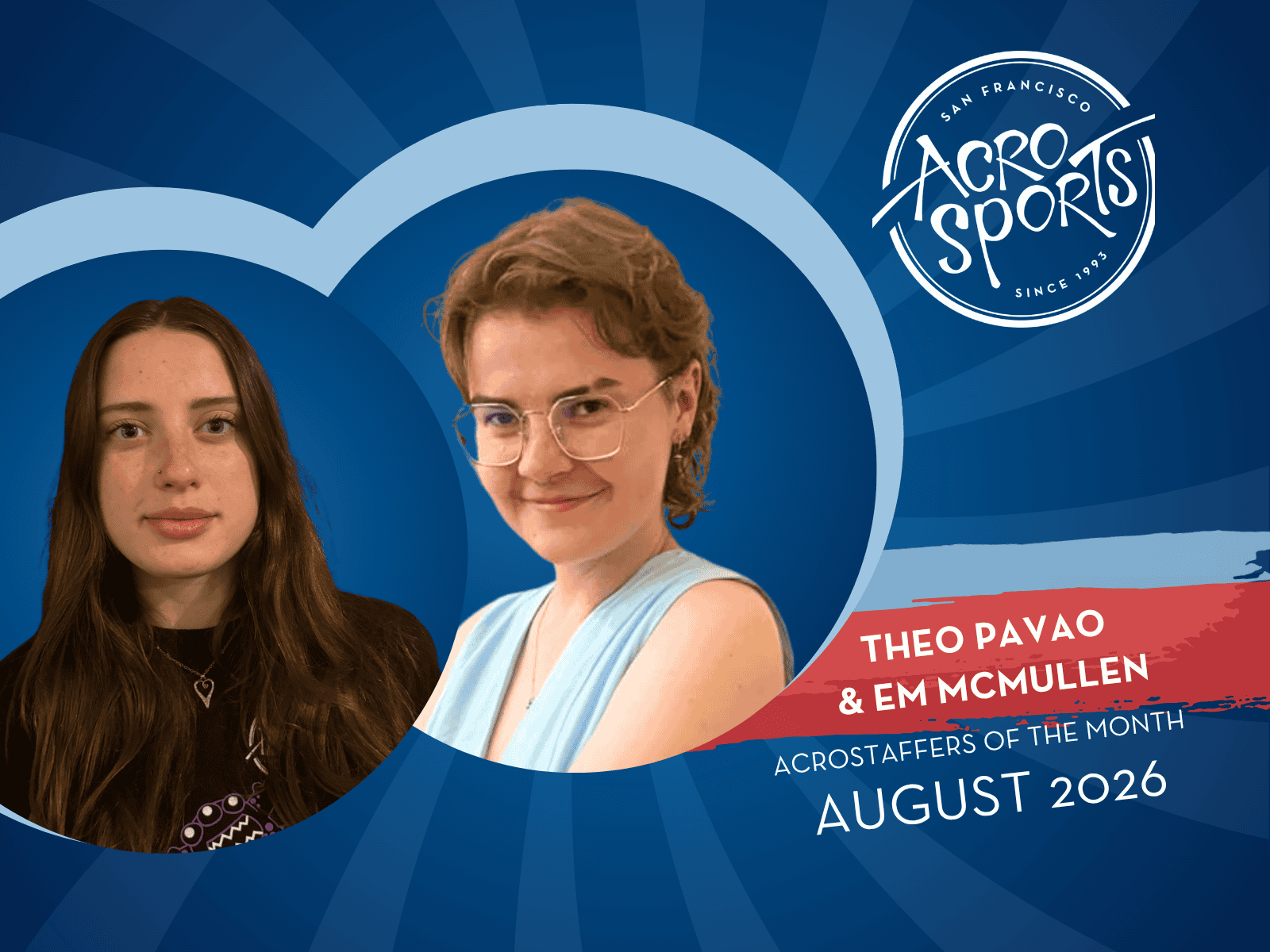 Headshots of August AcroStaffers of the Month Theo Pavao and Em McMullen framed in circular cutouts against a blue graphic background featuring the San Francisco AcroSports logo.